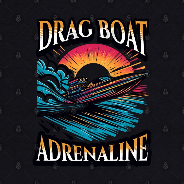 Drag Boat Adrenaline Racing Watercraft Fast Speed Boat by Carantined Chao$